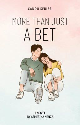 more than just a bet wattpad|More Than Just A Bet by Asherina Kenza .